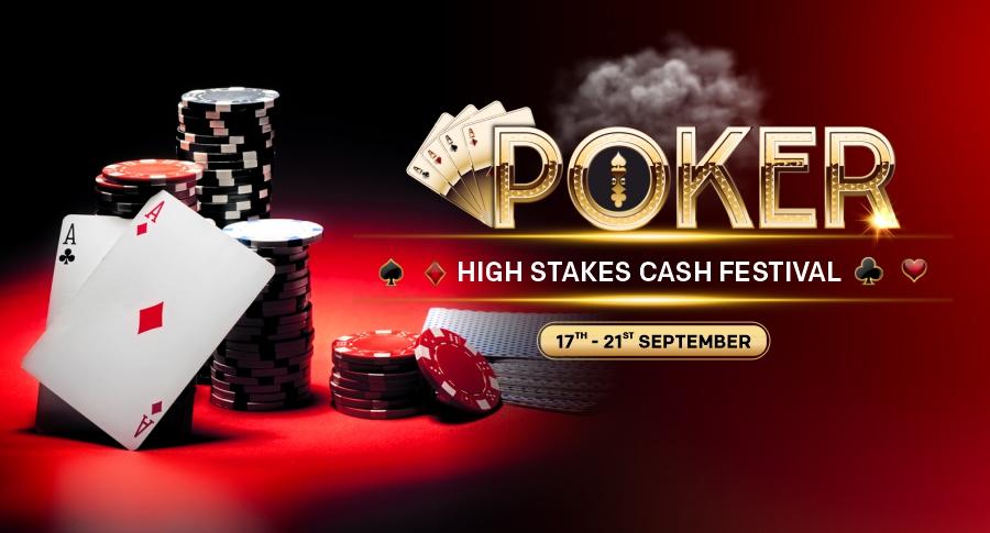 POKER HIGH STAKES CASH FESTIVAL